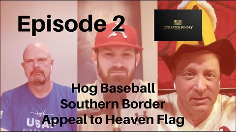 Episode 2 - Razorback Baseball, Southern Boarder, and Appeal to Heaven Flag