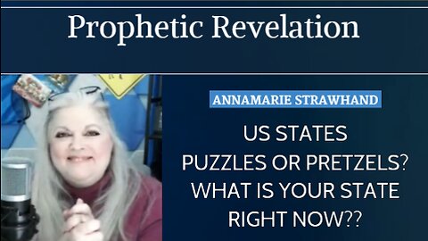 Prophetic Revelation: US States - Puzzles or Pretzels? What is your state right now?