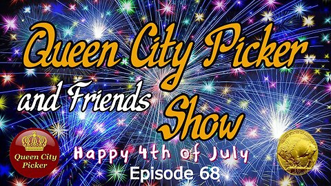 Queen City PIcker and Friends Show ep.68