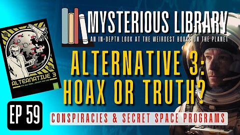 Alternative 3: Hoax or Truth? | Mysterious Library #59