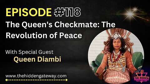 THG Episode: 118 | The Queen's Checkmate: The Revolution of Peace