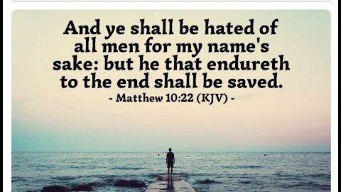 1 TRUE GOSPEL -U will b hated by ALL for my name sake. But the 1 who endures 2 the end will b saved