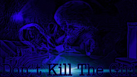 Don't Kill The Girl