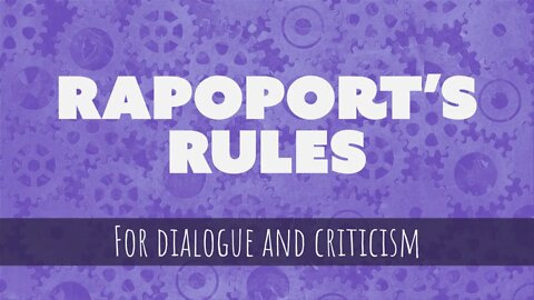 Rapoport's Rules for Dialogue and Criticism