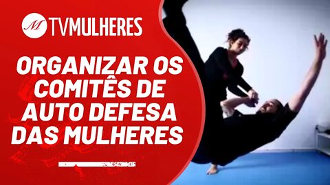 Organizar os comitês de auto defesa das mulheres - TV Mulheres nº 108 - 21/11/21