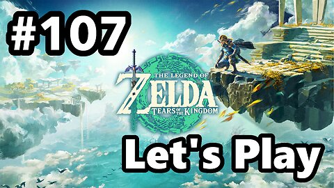 [Blind] Let's Play | Zelda - Tears of the Kingdom - Part 107