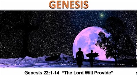 Genesis 22:1-14 “The Lord Will Provide” - Calvary Chapel Fergus Falls