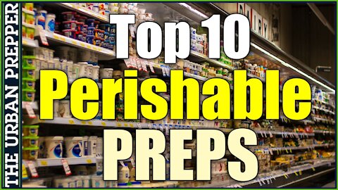 Top 10 Perishable Food Preps