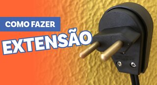 COMO FAZER OU MONTAR UMA EXTENSÃO [BARATO PRÁTICO E FACIL]