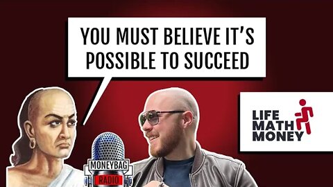 You Must Believe It's Possible to Succeed | Life Math Money