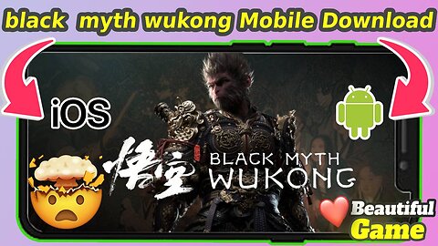 how to get Black Myth Wukong on mobile (iOS & Android) - How to Download Black Myth Wukong on Mobile