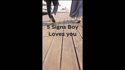 5 Signs a Boy Loves you