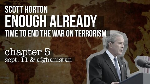 Enough Already Chapter 5: September 11th & Afghanistan