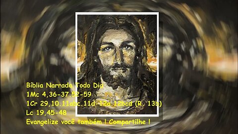 Evangelho do dia / Liturgia Diária - 1Mc 4,36-37.52-59 - 1Cr 29 - Lc 19,45-48