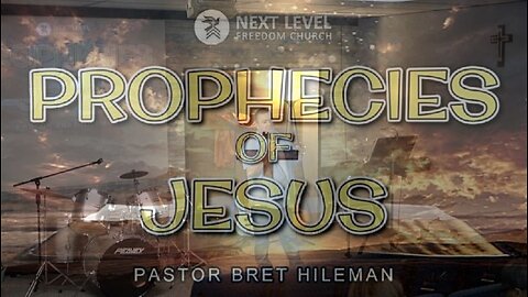 Prophecies of Jesus Part 8 (9/18/24)