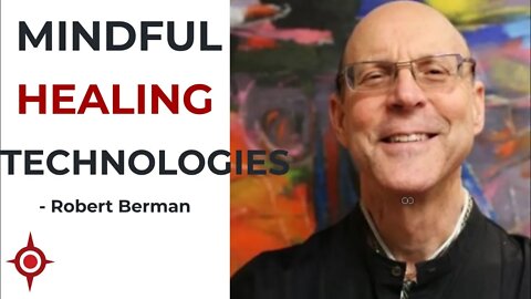 Mindful Healing Technologies (SOUL7 ) - Robert Berman