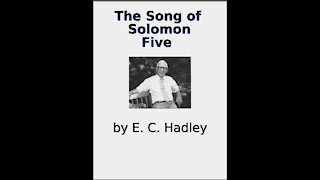 The Song of Solomon Chapter 5, by E C Hadley