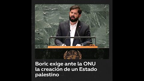 Boric demanda en la ONU la creación de un Estado palestino independiente