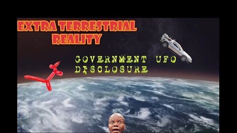 Extra Terrestrial Realty Special Feature Presentation - GOVT UFO DISCLOSURE