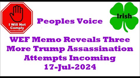 WEF Memo Reveals Three More Trump Assassination Attempts Incoming 17-Jul-2024