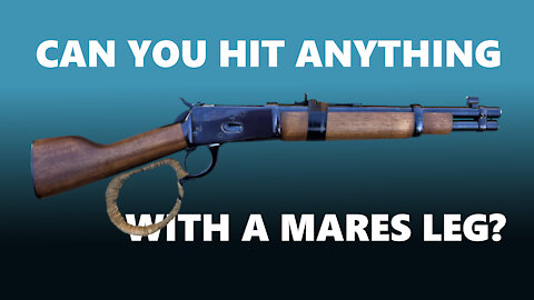 Can You Hit Anything With a Mare's Leg?