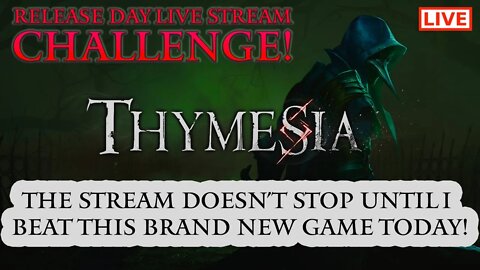 🔴 Thymesia Release-Day Challenge: I Don't Stop Streaming Until I Beat Thymesia