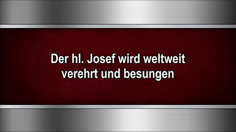 Der hl. Josef wird weltweit verehrt und besungen