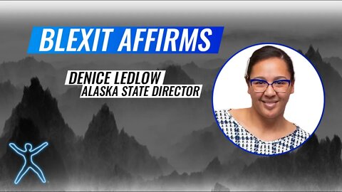 BLEXIT Affirms Ep. 1: Denice Ledlow