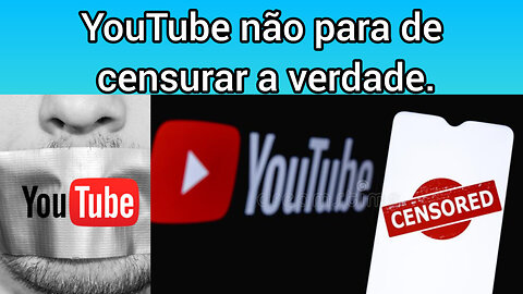 Meus vídeos foram censurados pelo YouTube. O que vou fazer ?