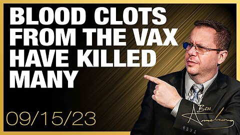 The Ben Armstrong Show | Blood Clots From the Vaccine Have Killed Many But it is Not Untreatable