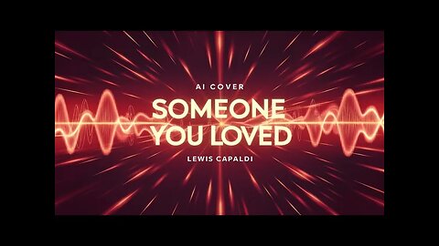 Someone You Loved by Lewis Capaldi (AI Cover)