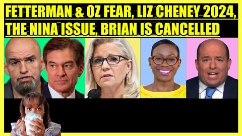 JOHN FETTERMAN & DR. OZ FEAR, LIZ CHENEY 2024, THE NINA TURNER ISSUE, BRIAN STELTER CANCELLED