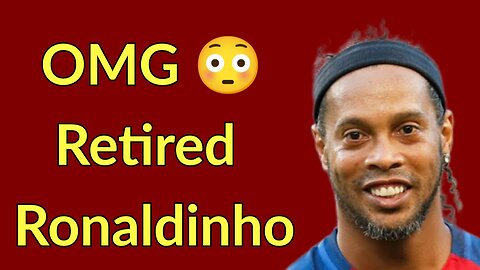 Retired Ronaldinho Gaucho shocked the world at Barcelona