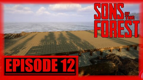 Sons Of The Forest | Playthrough | Episode 12