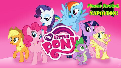 Please Rewind Napoleon: My Little Pony - Friendship Is Magic