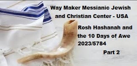 Rosh Hashanah and the 10 days of Awe 2023-5784 - Part 2