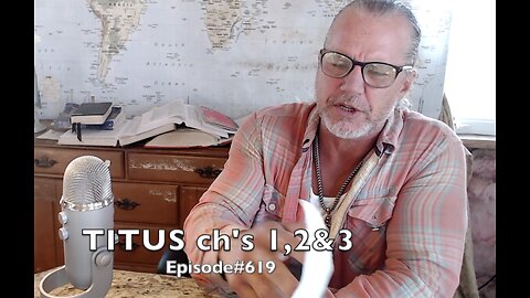 TITUS ch's 1, 2 & 3. ' We are to pray for the whole human family ' Ep#619