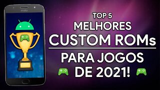 TOP 5 MELHORES CUSTOM ROMS PARA JOGOS DE 2021!