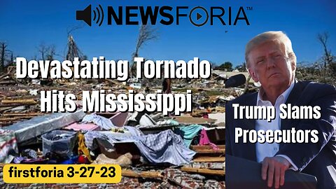 Devastating Mississippi Tornado - Trump Blasts Prosecutors