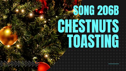 Chestnuts Toasting (Song 206B, inspired by Chestnuts Roasting On An Open Fire, Christmas music)