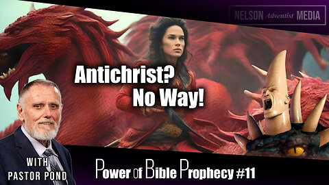 Antichrist? No Way! | Power of Bible Prophecy #11 | Pastor Pond