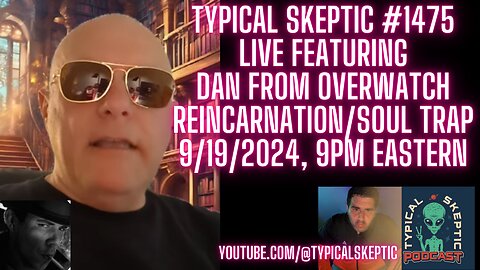 Reincarnation/Soul Trap Feat Dan From Overwatch Project - Typical Skeptic # 1475