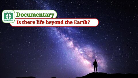 Is there life beyond the Earth? | Documentary