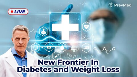 New Frontier In Diabetes and Weight Loss (Live)