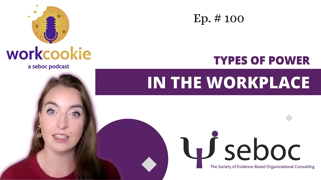 Types of Power in the Workplace - Ep. 100 - SEBOC's WorkCookie ...