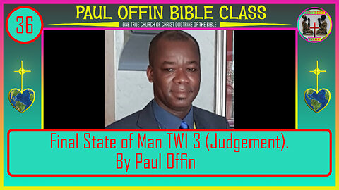 36 Final State of Man TWI 3 (Judgement) by_ Bro. Paul Offin