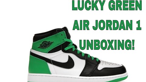 LUCKY GREEN JORDAN 1 UNBOXING