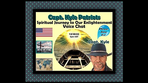 Capt Kyle Patriots - The Biblical & Scientific Understanding of Ascension, 3D 4D 5D & Beyond