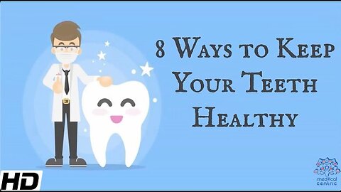 8 Ways To Keep Your Teeth Healthy