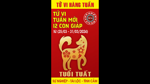 Vận hạn Tuần mới (25.03 - 31.03.2024) của tuổi Tuất .